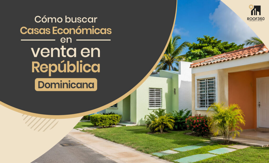 Cómo Buscar Casas Económicas en Venta en República Dominicana