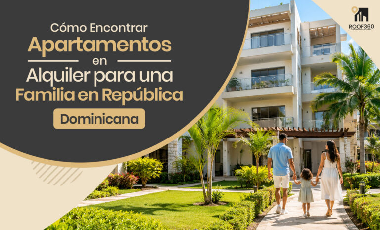 Cómo Encontrar Apartamentos en Alquiler para una Familia en República Dominicana