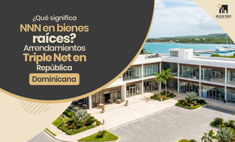 ¿Qué significa NNN en bienes raíces? Arrendamientos Triple Net en República Dominicana