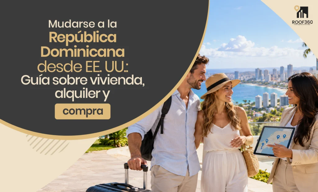 Mudarse a la República Dominicana desde EE. UU. Guía sobre vivienda, alquiler y compra